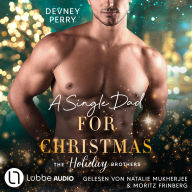 A Single Dad for Christmas (German Edition): Die Holiday-Brothers-Reihe, Teil 1