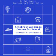 A Hebrew Language Course for Travel: Key Phrases for a Trip to Israel