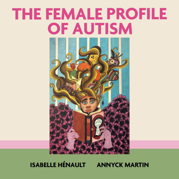 The Female Profile of Autism: A Guide to Clinical Assessment