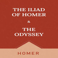 HOMER: The Iliad & the Odyssey