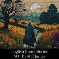 English Ghost Stories NOT by M R James: The name that first comes to mind isn't always the best