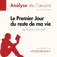 Le Premier Jour du reste de ma vie de Virginie Grimaldi (Fiche de lecture): Analyse complète et résumé détaillé de l'oeuvre