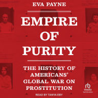 Empire of Purity: The History of Americans' Global War on Prostitution