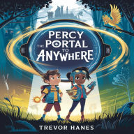 Percy and the Portal to Anywhere: A thrilling mystery adventure for kids aged 8-12: Packed with courage, twists, and excitement. A E-book perfect for young explorers and budding detectives!