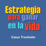 Estrategia para ganar en la vida: ¡Revoluciona tu estrategia para ganar en la vida! Escucha poderosas lecciones de audio que optimizarán tu rendimiento.