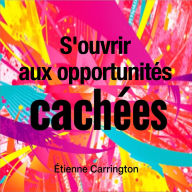 S'ouvrir aux opportunités cachées: 