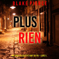 Plus rien (Un thriller Juliette Hart du FBI - Livre 5): Narration par une voix synthétisée
