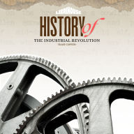 History of the Industrial Revolution