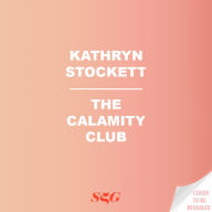 The Calamity Club: A Novel