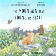 The Mountain That Found Its Heart: Where Little Ears go on Big Adventures