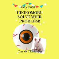 HIKIKOMORI, SOLVE YOUR PROBLEM!