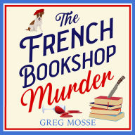 The French Bookshop Murder: A brand-new utterly gripping cozy murder mystery series for 2025