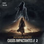 Historias Reales Casos Impactantes # 2