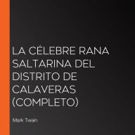 La célebre rana saltarina del distrito de Calaveras (Completo)