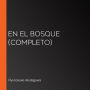 En el bosque (Completo)