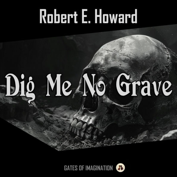 Dig Me No Grave