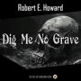 Dig Me No Grave