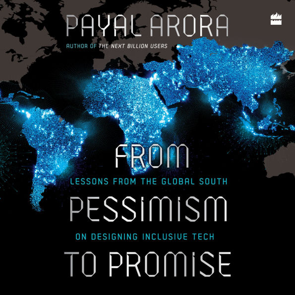From Pessimism To Promise: Lessons from the Global South on Designing Inclusive Tech
