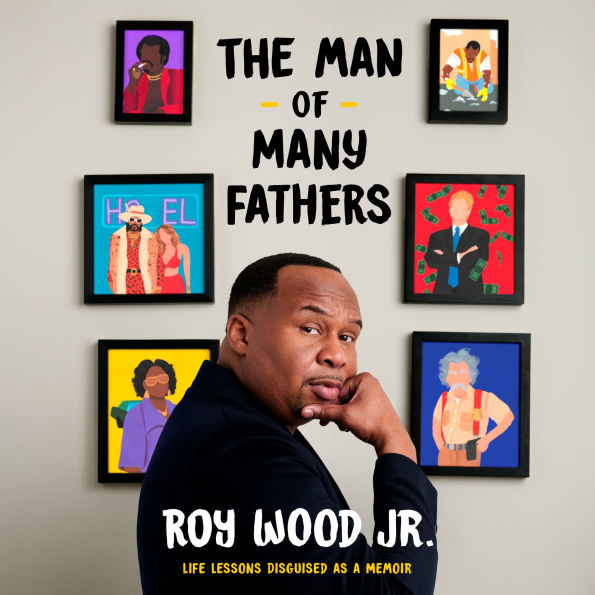 The Man of Many Fathers: Life Lessons Disguised as a Memoir