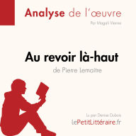 Au revoir là-haut de Pierre Lemaitre (Analyse d'oeuvre): Analyse complète et résumé détaillé de l'oeuvre