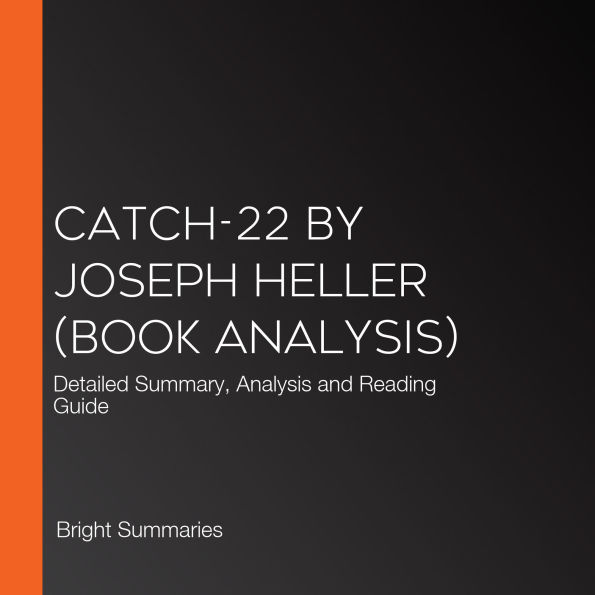 Catch-22 by Joseph Heller (Book Analysis): Detailed Summary, Analysis and Reading Guide