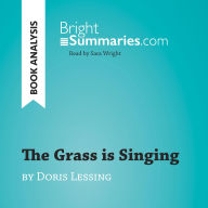 Grass is Singing by Doris Lessing, The (Book Analysis): Detailed Summary, Analysis and Reading Guide