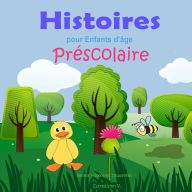 Histoires pour Enfants d'âge Préscolaire: Histoires pour endormir les enfants