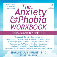 The Anxiety and Phobia Workbook: Revised & Updated 8th Edition