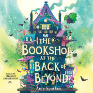 The Bookshop at the Back of Beyond (The House at the Edge of Magic Series #3)