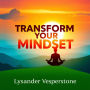 Transform Your Mindset: Unleash Your Inner Genius Today: Transform your thinking! Experience dynamic audio lessons crafted to unleash your inner genius for a brighter future.