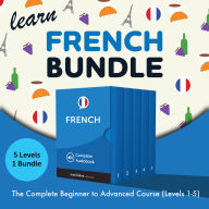 Learn French Bundle - The Complete Beginner to Advanced Course (Levels 1-5)