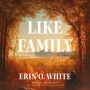 Like Family: A Novel