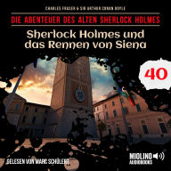 Sherlock Holmes und das Rennen von Siena (Die Abenteuer des alten Sherlock Holmes, Folge 40)