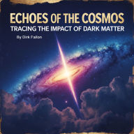 Echoes of the Cosmos: Tracing the Impact of Dark Matter