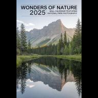 Wonders of Nature: 2025 Wall Calendar Featuring National Park Photography