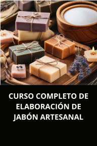 CURSO COMPLETO DE ELABORACIÓN DE JABÓN ARTESANAL