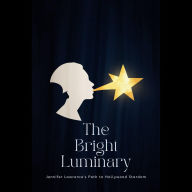 The Bright Luminary: Jennifer Lawrence's Path to Hollywood Stardom