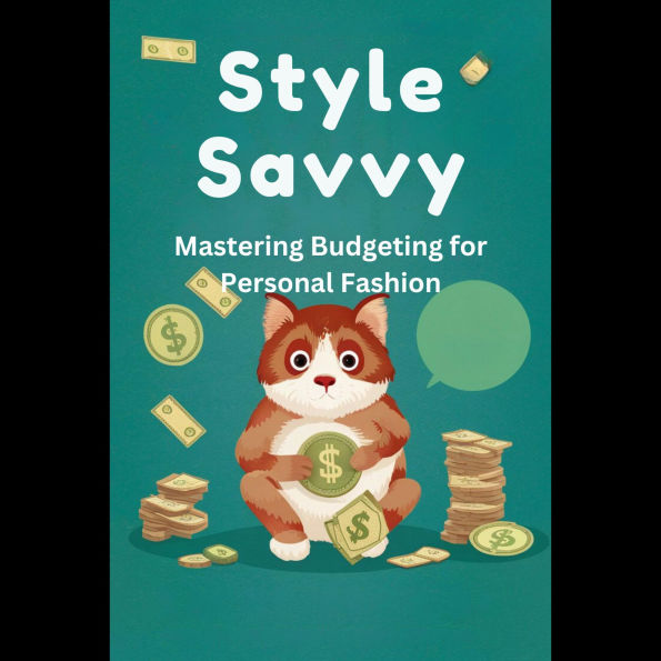 Style Savvy: Mastering Budgeting for Personal Fashion