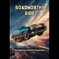 Roadworthy Ride: Navigating Vehicle Expenses