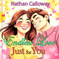 Endless Love, Just for You