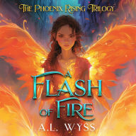 Flash of Fire: The Phoenix Rising Trilogy, Book 1