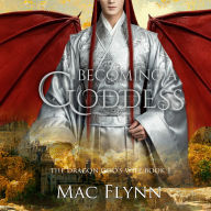Becoming a Goddess (The Dragon God's Wife Book 1)