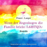Wenn der Regenbogen die Familie bricht: LGBTQIA+
