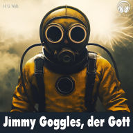 Jimmy Goggles, der Gott
