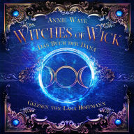 Witches of Wick 2: Das Buch der Dana: Fantasy Hörbücher / Romantasy Hörbücher