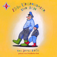 Mein Urgrossvater und ich (ungekürzt)