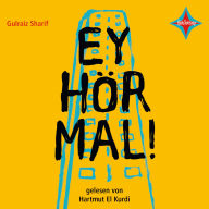 Ey hör mal! (ungekürzt)