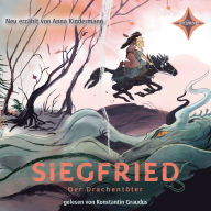 Siegfried, der Drachentöter (ungekürzt)