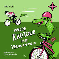 Wilde Radtour mit Velociraptorin (ungekürzt)