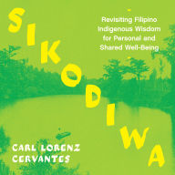 Sikodiwa: Revisiting Filipino Indigenous Wisdom for Personal and Shared Well-Being